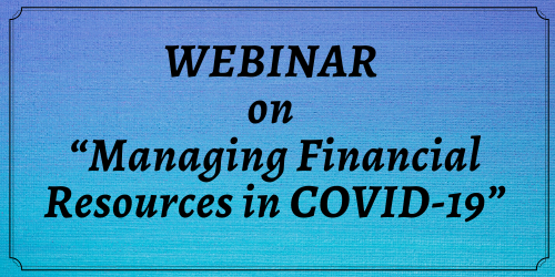 Webinar on “Managing Financial Resources in COVID-19”
